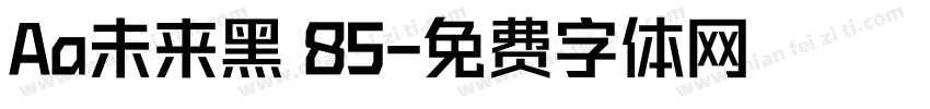 Aa未来黑 85字体转换